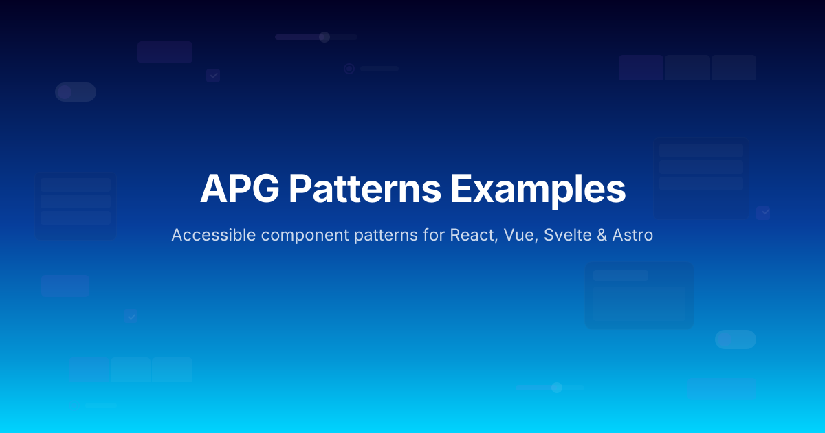 APG Patterns Examples. Accessible component patterns for React, Vue, Svelte, and Astro